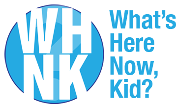What's Here Now, Kid?